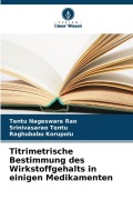 Cover-Bild zum Titel 'Titrimetrische Bestimmung des Wirkstoffgehalts in einigen Medikamenten' von 'Tentu Nageswara Rao, Raghubabu Korupolu, Srinivasarao Tentu'