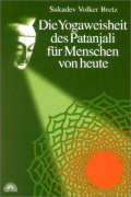 Cover-Bild zum Titel 'Die Yogaweisheit des Patanjali für Menschen von heute' von 'Sukadev Volker Bretz'