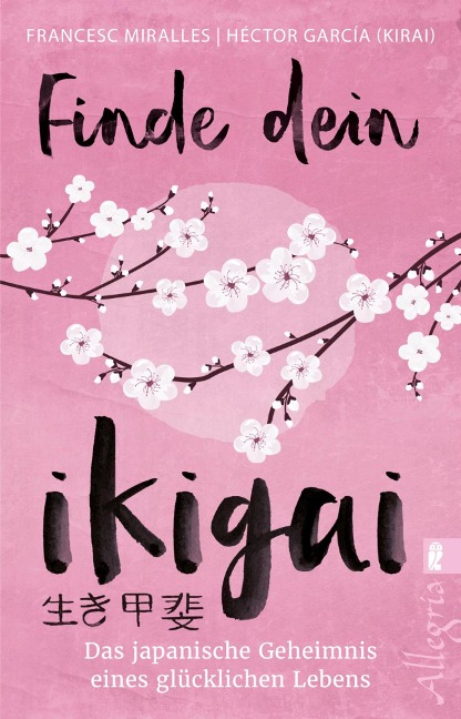 Finde dein Ikigai - Héctor García (Kirai), Francesc Miralles, Maria Hoffmann-Dartevelle