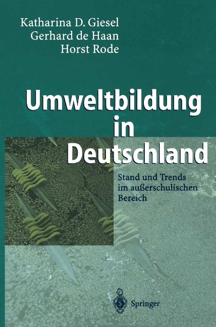 Umweltbildung in Deutschland - Katharina D. Giesel, Gerhard De Haan, Horst Rode