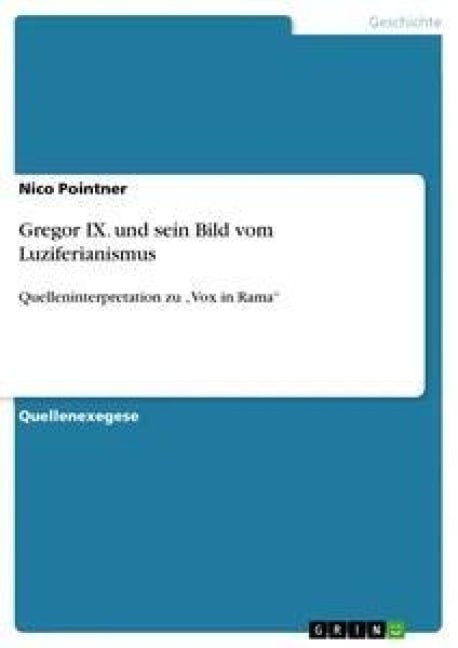 Gregor IX. und sein Bild vom Luziferianismus - Nico Pointner