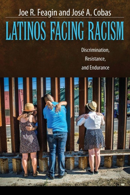 Latinos Facing Racism - Joe R. Feagin, José A. Cobas