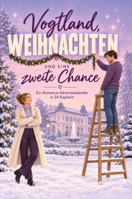 Vogtland, Weihnachten und eine zweite Chance - Nele Vogel