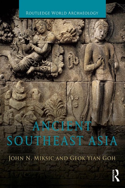 Ancient Southeast Asia - John Norman Miksic, Goh Geok Yian