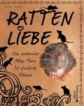 Rattenliebe - Dein praktischer Alltags-Planer für glückliche Fellnasen - Carla Oblasser, Caroline Oblasser