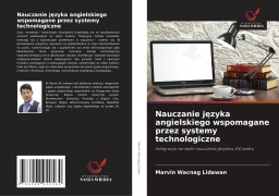 Cover-Bild zum Titel 'Nauczanie j¿zyka angielskiego wspomagane przez systemy technologiczne' von 'Marvin Wacnag Lidawan'