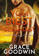 Cover-Bild zum Titel 'Vom Biest gebändigt' von 'Grace Goodwin'