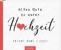 Alles Gute zu eurer Hochzeit. Feiert eure Liebe! - 