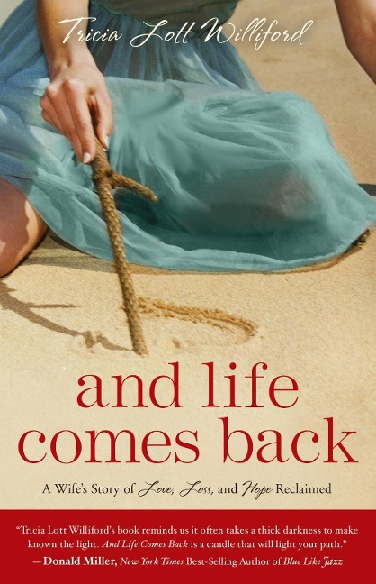 And Life Comes Back - Tricia Lott Williford