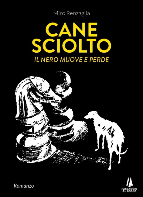 Cane sciolto. Il nero muove e perde - Miro Renzaglia