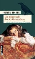 Die Sehnsucht der Krähentochter - Oliver Becker