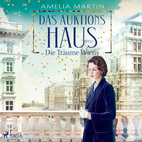 Das Auktionshaus: Die Träume Wiens (Die Auktionshausserie, Band 2) - Amelia Martin