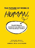 Cover-Bild zum Titel 'The Future of Work is Human' von 'Hannah L. Ubl, Lisa X. Walden'