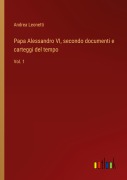 Cover-Bild zum Titel 'Papa Alessandro VI, secondo documenti e carteggi del tempo' von 'Andrea Leonetti'