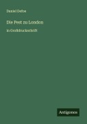Cover-Bild zum Titel 'Die Pest zu London' von 'Daniel Defoe'
