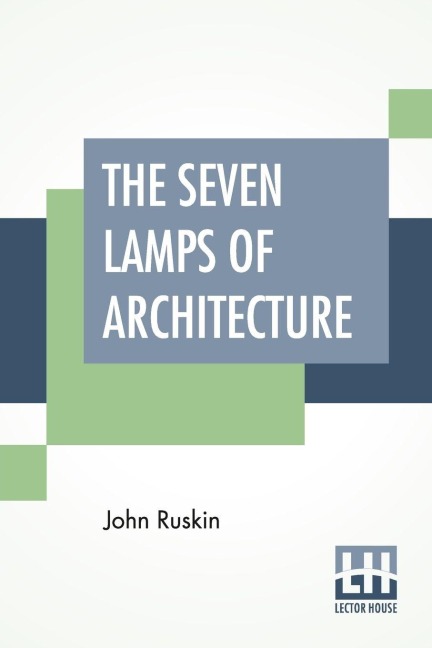 The Seven Lamps Of Architecture - John Ruskin