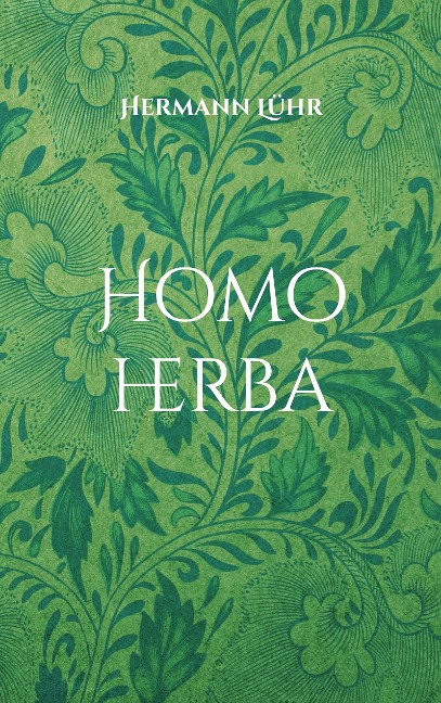 Homo herba - Hermann Lühr