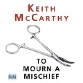 To Mourn a Mischief - Keith Mccarthy