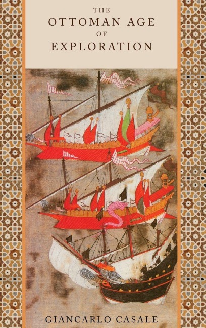 The Ottoman Age of Exploration - Casale