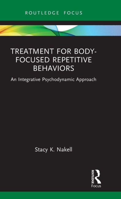 Treatment for Body-Focused Repetitive Behaviors - Stacy K. Nakell