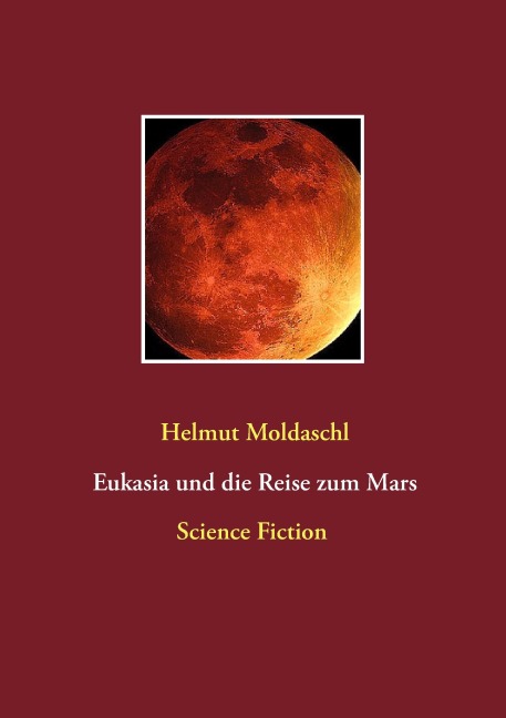 Eukasia und die Reise zum Mars - Helmut Moldaschl