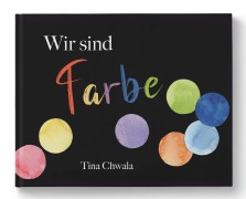 Wir sind Farbe - Tina Chwala