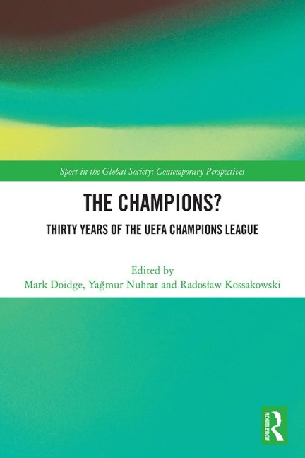 The Champions? Thirty Years of the UEFA Champions League - 