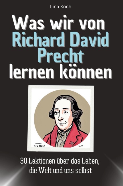 Was wir von Richard David Precht lernen können - Lina Koch