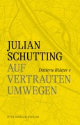 Cover-Bild zum Titel 'Auf vertrauten Umwegen' von 'Julian Schutting'