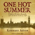 One Hot Summer: Dickens, Darwin, Disraeli, and the Great Stink of 1858 - Rosemary Ashton