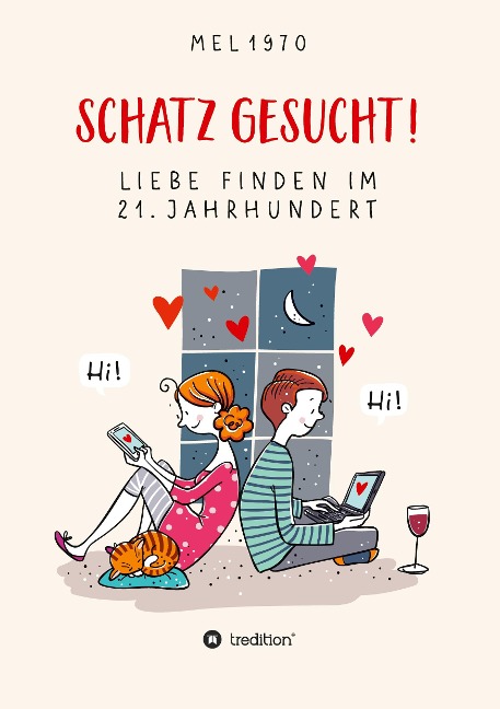 Schatz gesucht! Liebe finden im 21. Jahrhundert. - Stefan Melneczuk (Alias Mel 1970)