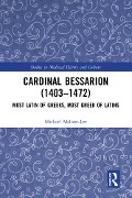 Cover-Bild zum Titel 'Cardinal Bessarion (1403-1472)' von 'Michael Malone-Lee'