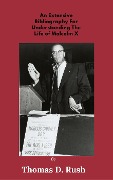 An Extensive Bibliography For Understanding The Life Of Malcolm X - Thomas Rush