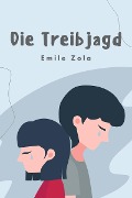 Cover-Bild zum Titel 'Die Treibjagd' von 'Emile Zola'