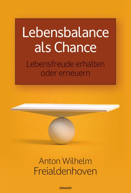 Lebensbalance als Chance - Anton Wilhelm Freialdenhoven