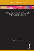 Cover-Bild zum Titel 'The Re-Emergence of Virtual Reality' von 'Leighton Evans'