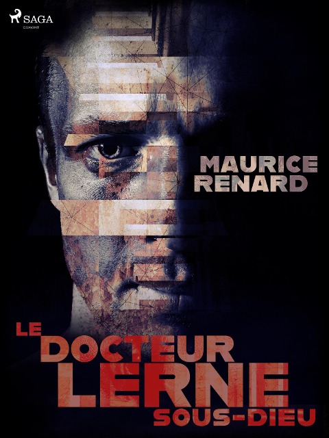 Le Docteur Lerne, sous-dieu - Maurice Renard
