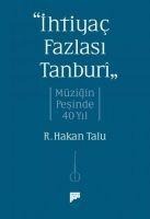 Ihtiyac Fazlasi Tanbur Müzigin Pesinde 40 Yil - R. Hakan Talu