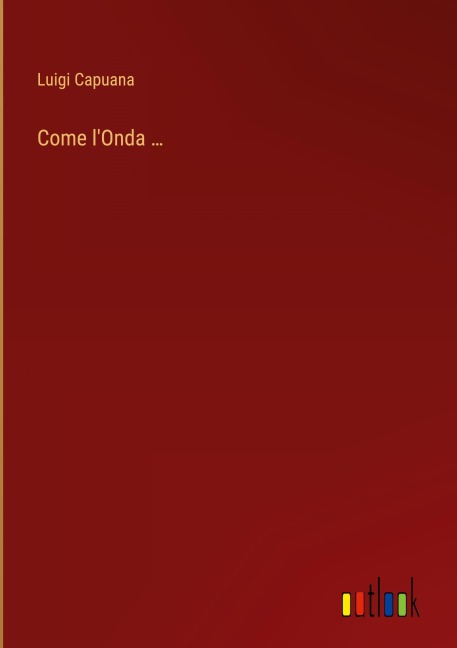 Come l'Onda ... - Luigi Capuana