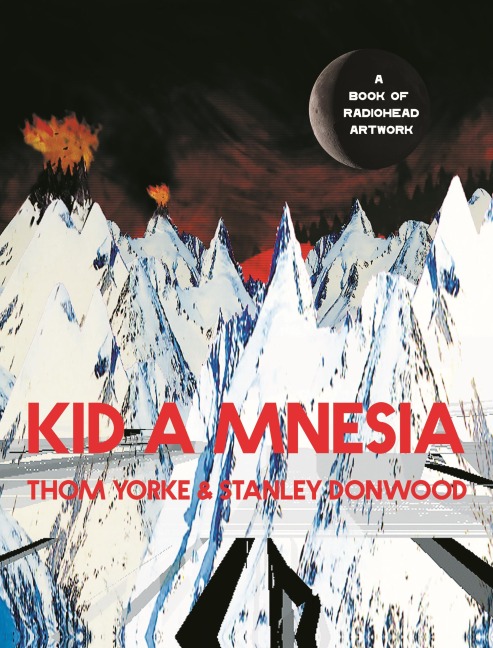 Kid A Mnesia - Thom Yorke, Stanley Donwood