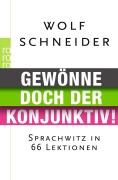 Cover-Bild zum Titel 'Gewönne doch der Konjunktiv!' von 'Wolf Schneider'