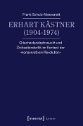 Erhart Kästner (1904-1974) - Frank Schulz-Nieswandt