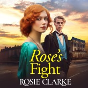 Cover-Bild zum Titel 'Rose's Fight' von 'Rosie Clarke'
