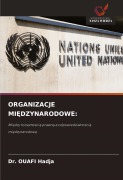 Cover-Bild zum Titel 'ORGANIZACJE MI¿DZYNARODOWE:' von 'Ouafi Hadja'