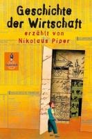 Geschichte der Wirtschaft - Nikolaus Piper
