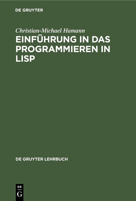 Einführung in das Programmieren in LISP - Christian-Michael Hamann