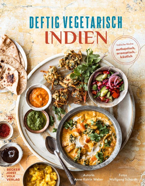 Deftig vegetarisch - Indien - Anne-Katrin Weber