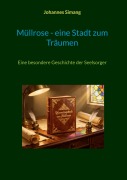 Cover-Bild zum Titel 'Müllrose, eine Stadt zum Träumen' von 'Johannes Simang'
