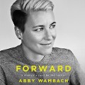Forward: A Memoir - Abby Wambach