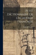 Cover-Bild zum Titel 'Petit Dictionnaire De L'académie Française' von 'Académie Française'